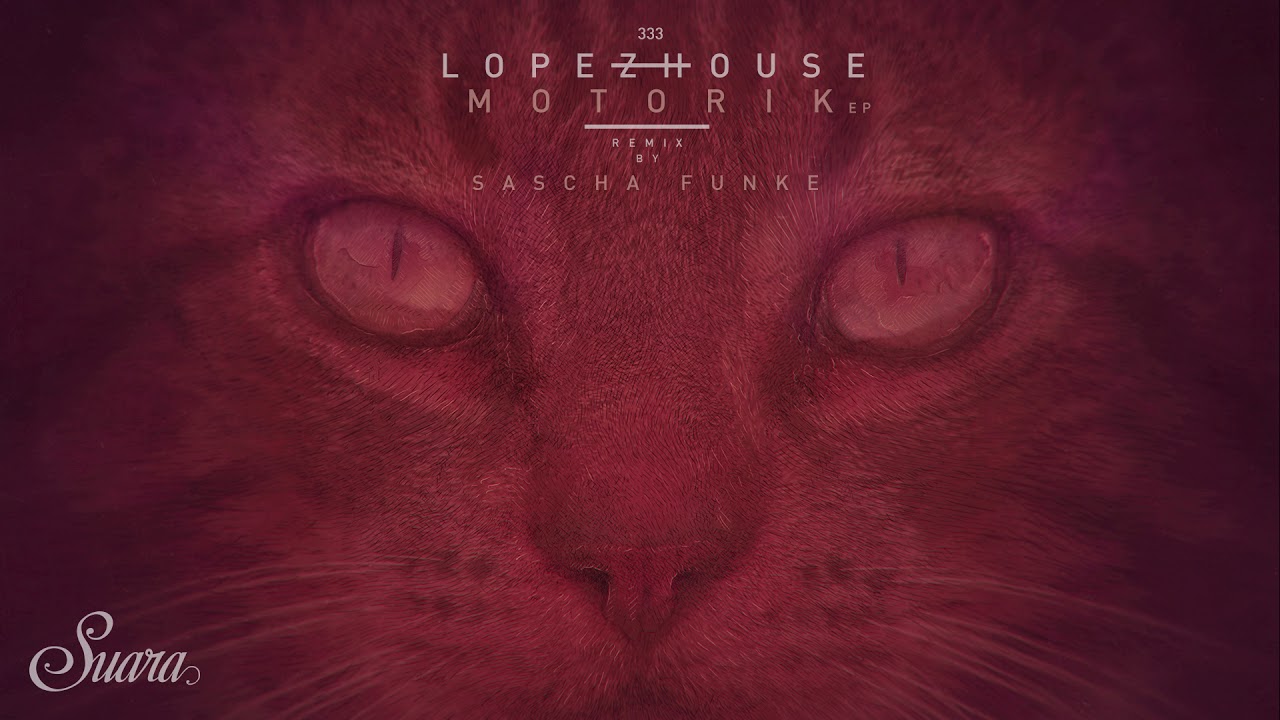 Lopezhouse - Motorik (Original Mix) [Suara]