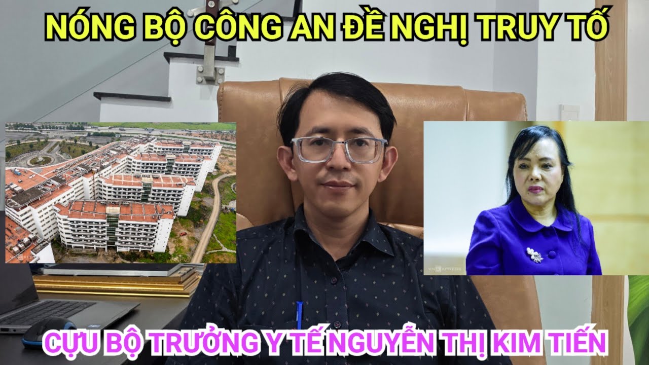 Nóng Bộ Công an đề nghị truy tố cựu bộ trưởng Y tế Nguyễn Thị Kim Tiến