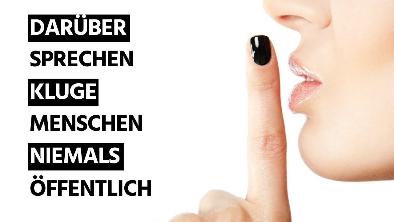 Über diese Dinge sprechen kluge Menschen NIEMALS in der Öffentlichkeit