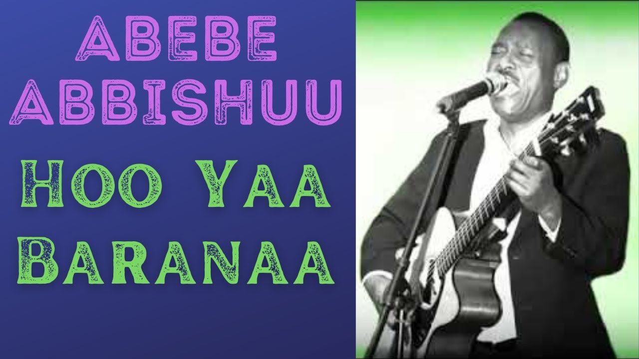 Abebe Abbishuu - Yaa Baranaa | Oromo Music