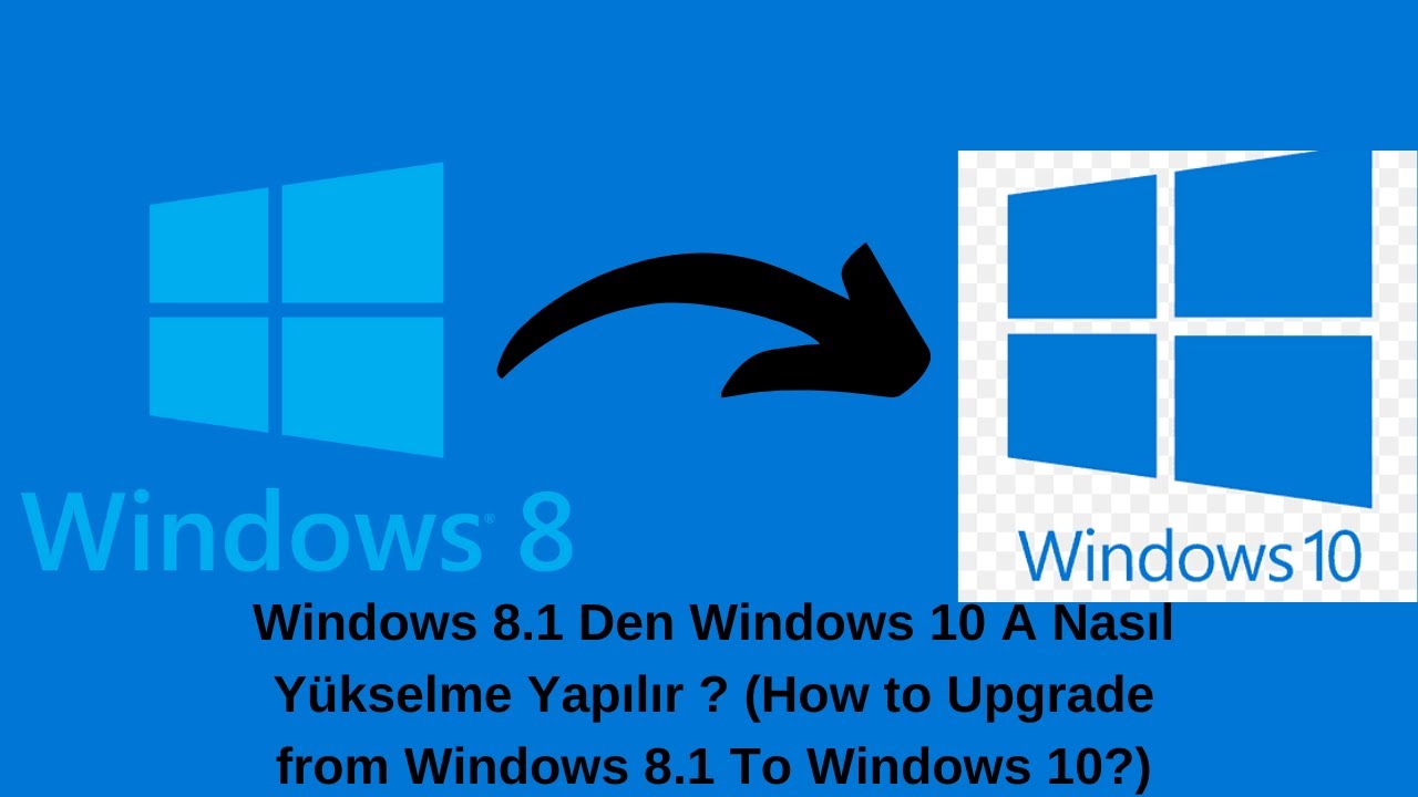 Windows 8.1 Den Windows 10 A Nasıl Yükseltme Yapılır ?