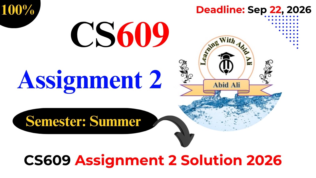 CS609 Assignment 2 Solution 2026 Semester | Summer 2026 | VU