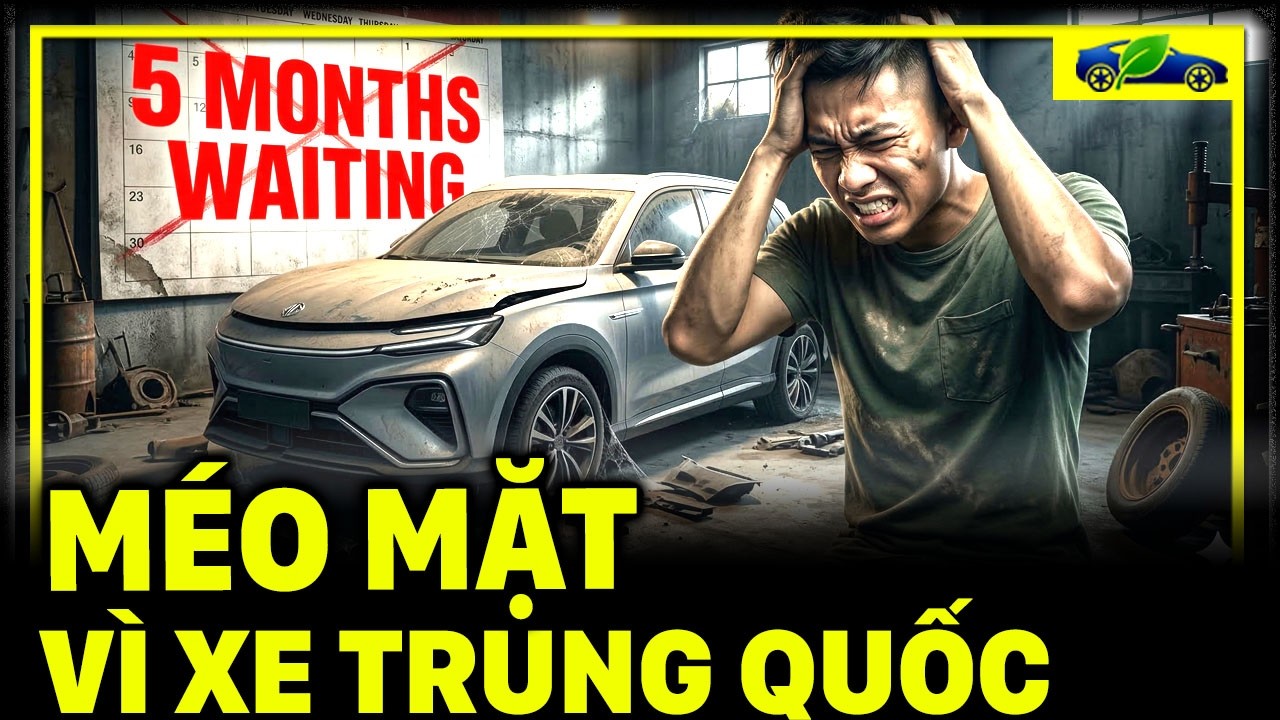 MUA XE TRUNG QUỐC NÊN VUI HAY BUỒN?