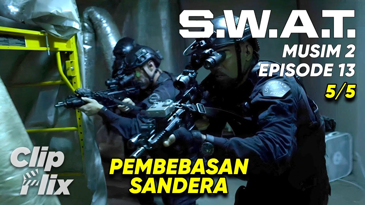 S.W.A.T. | Musim 2 Episode 13 (5/5) | Pembebasan Sandera | ClipFlix