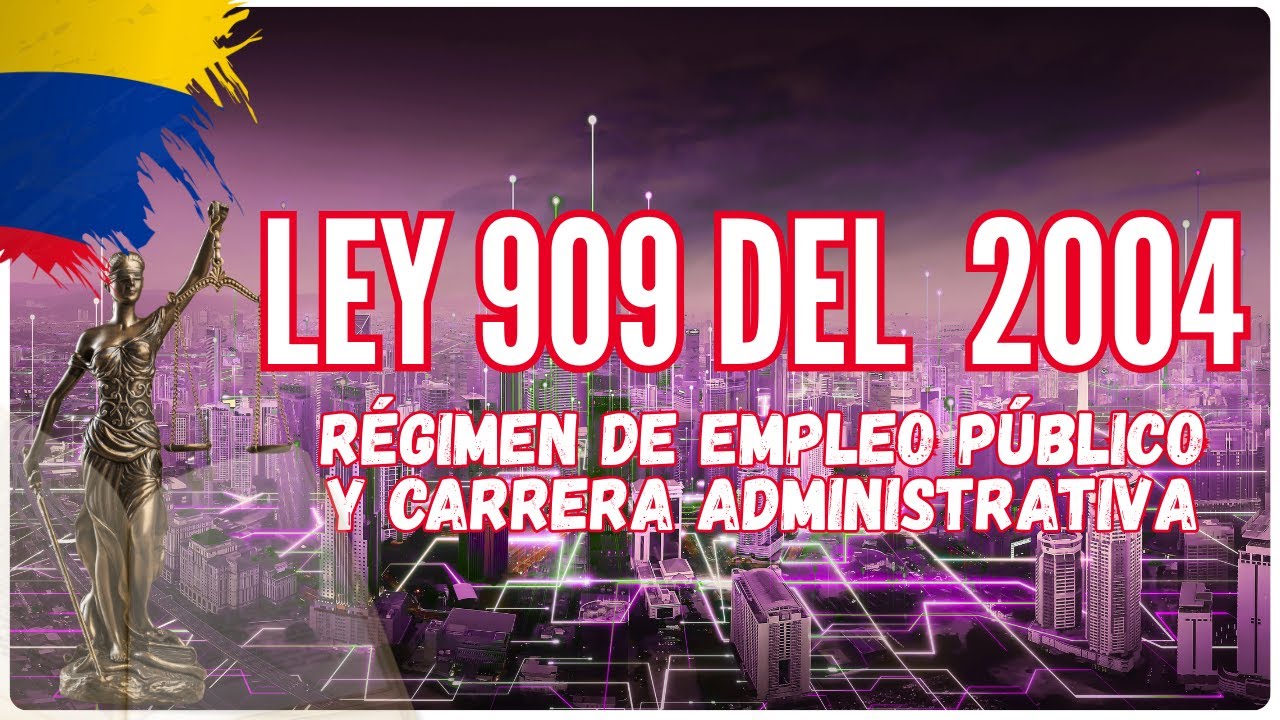 🧑&zwj;💼Ley 909 del 2004 R&eacute;gimen de empleo p&uacute;blico y carrera administrativa