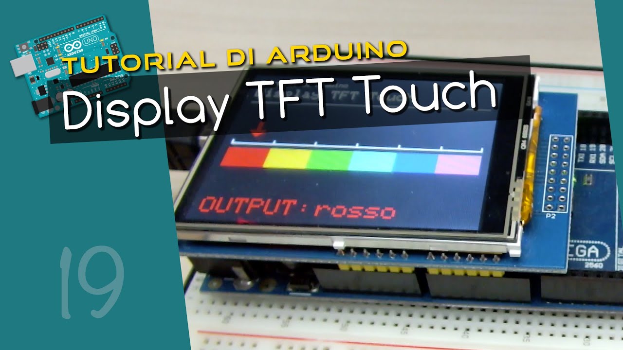 Tutorial Arduino ITA 19: Display TFT Touchscreen