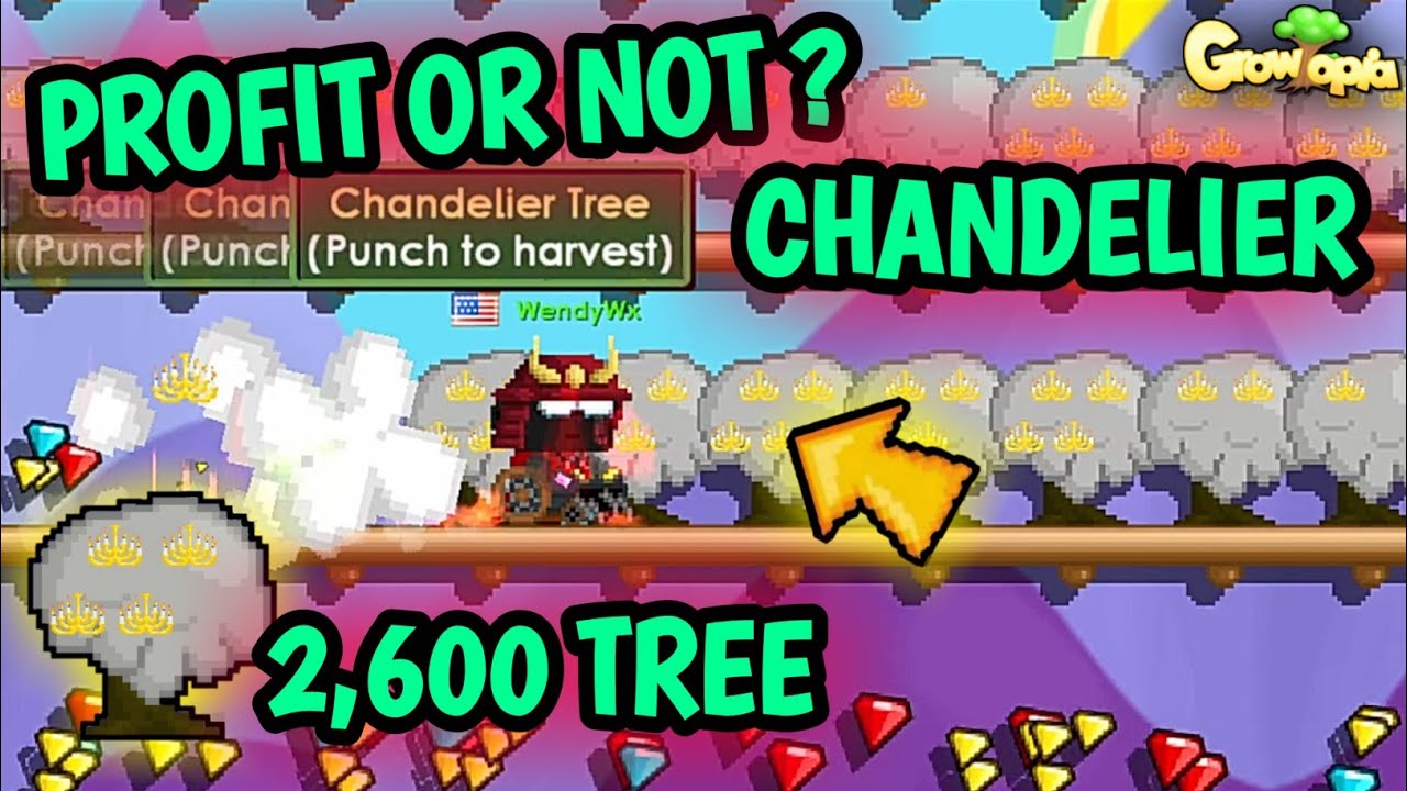 HOW MUCH PROFIT CAN YOU GET FROM 2,600 CHANDELIER TREE ?! GROWTOPIA