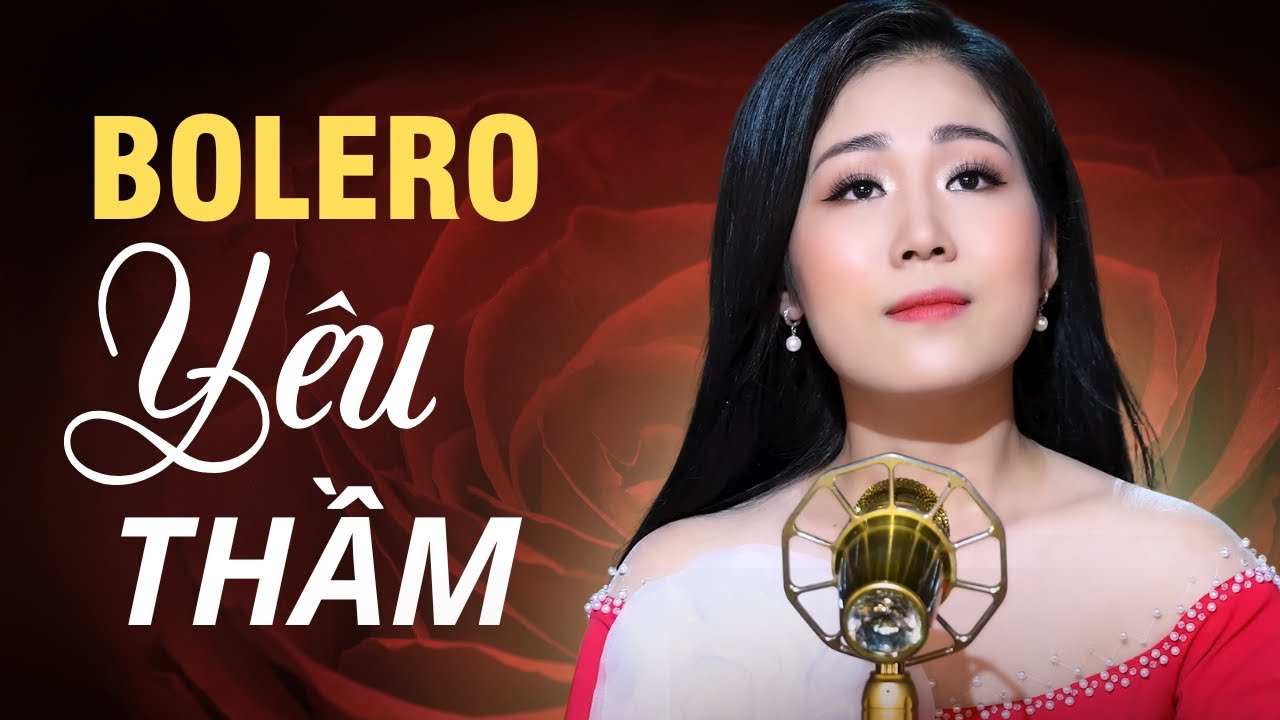 Lk Bolero YÊU THẦM - Nhạc Bolero Trữ Tình CAO LAN Đặc Biệt