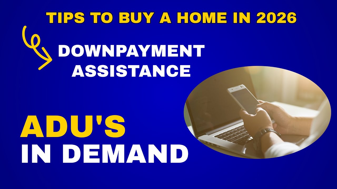 Programs To Become  A Homeowner in 2026 - ADU's For High (Affordable) Home Demands
