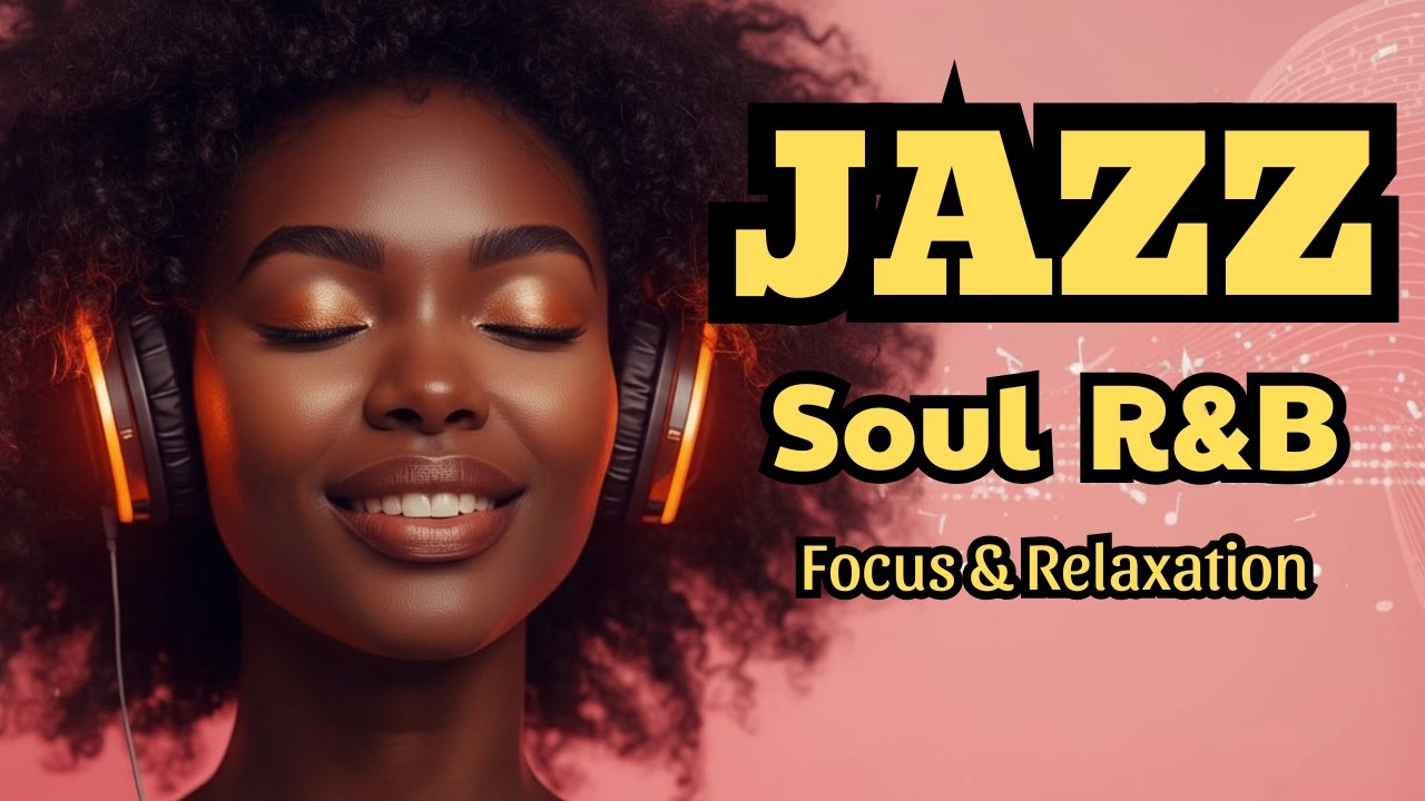 Jazz & Soul R&B –Gentle Coffeehouse Vibes for Focus & Tranquility