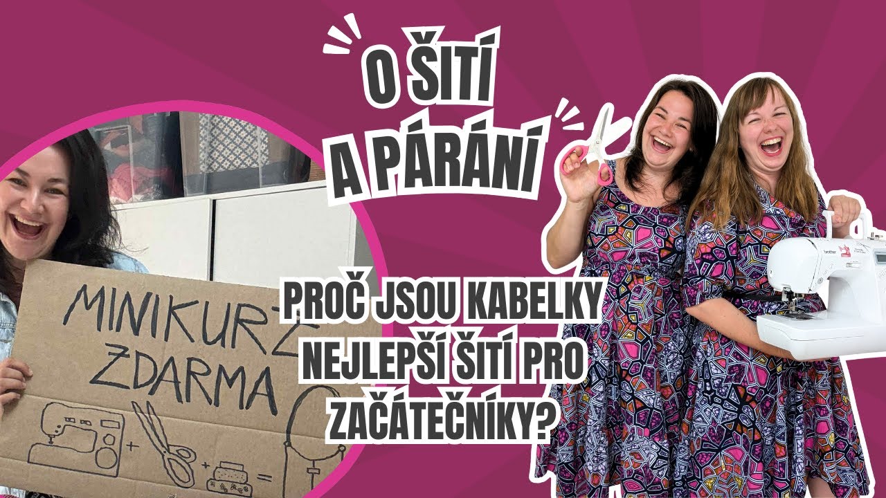 Epizoda 6.2 - Proč jsou kabelky nejlepší šití pro začátečníky