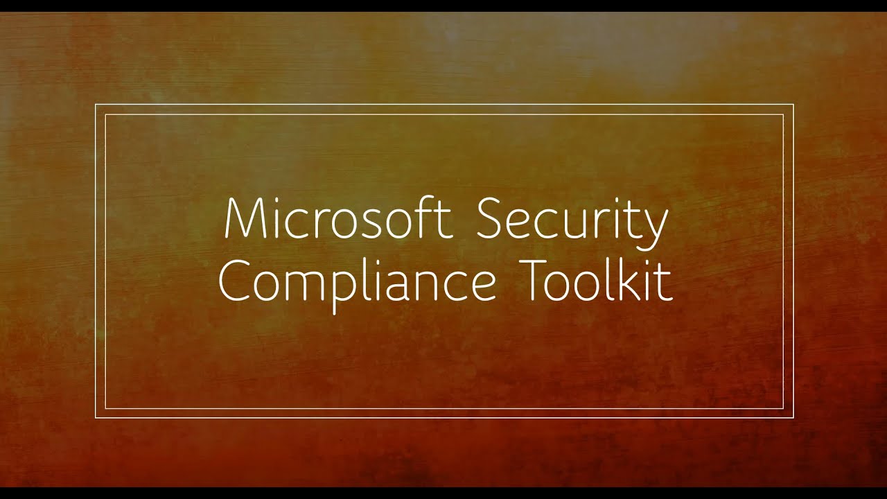 Microsoft Security Compliance Toolkit