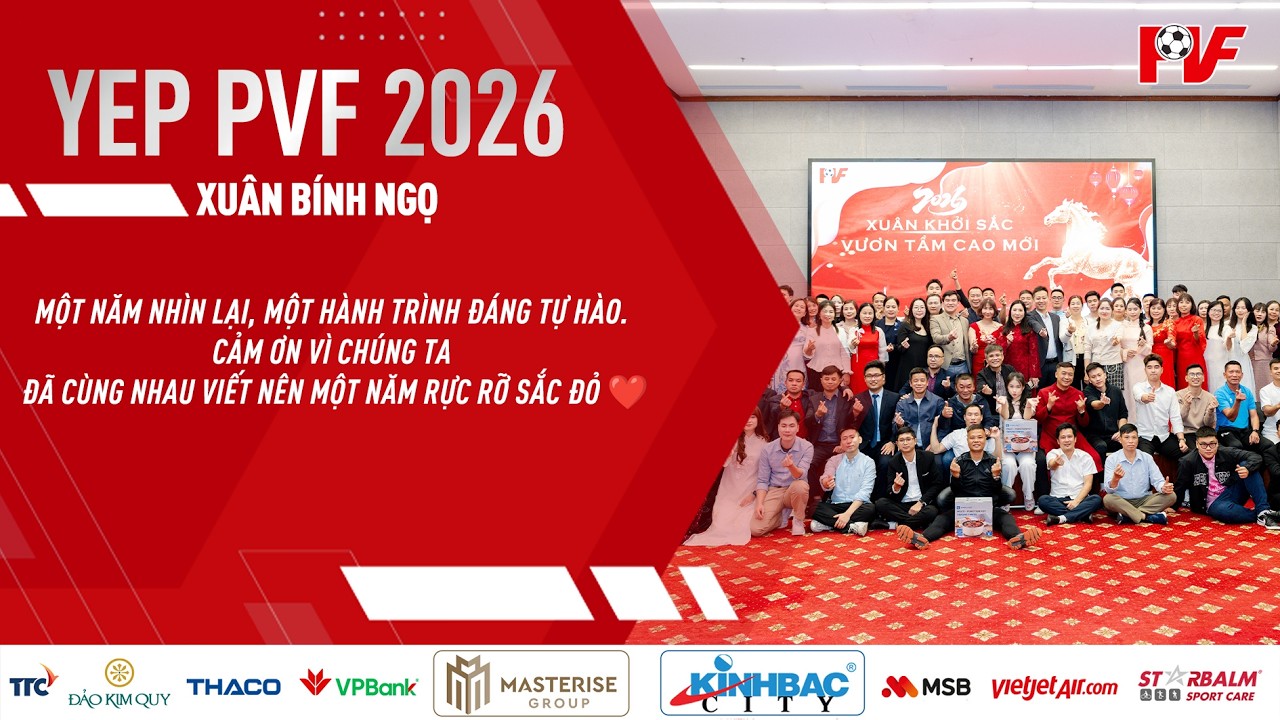 YEP PVF 2025 – Một năm tự hào. Cảm ơn vì đã cùng nhau viết nên sắc đỏ rực rỡ ❤️