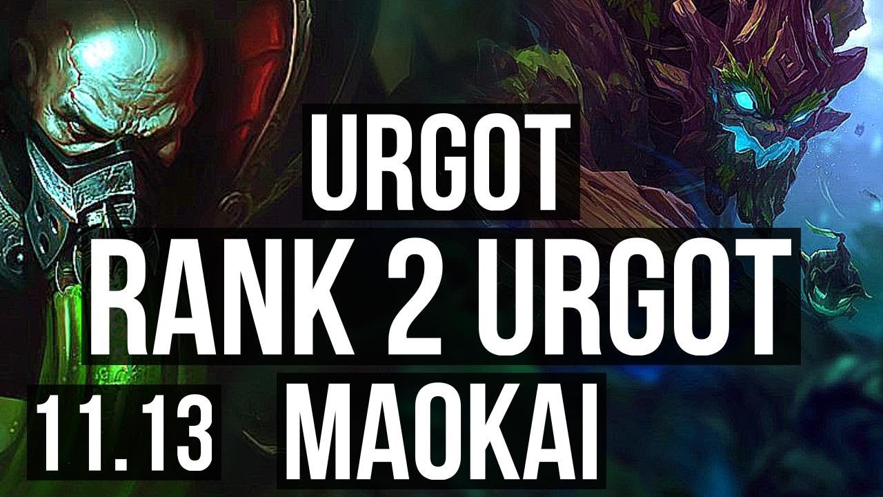 URGOT vs MAOKAI (TOP) | Rank 2 Urgot, 1.7M mastery, Legendary, 300+ games | JP Master | v11.13