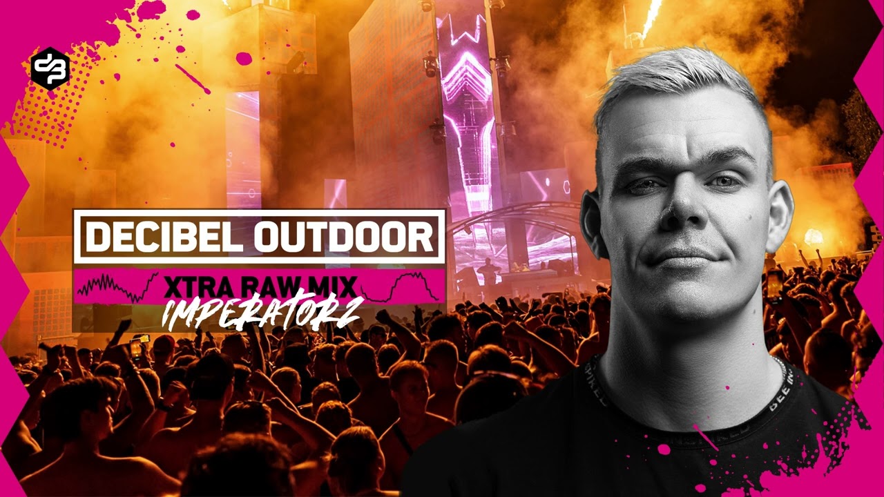 Decibel outdoor 2024 | Imperatorz | Xtra Raw warm-up mix