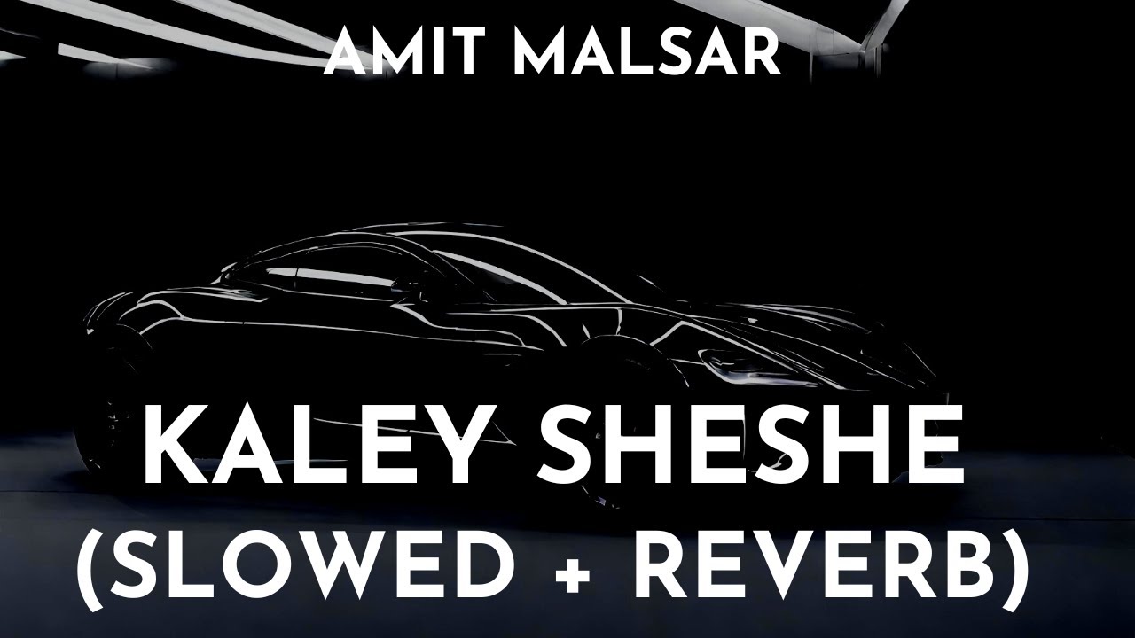 Amit Malsar - Kaley Sheshe (Slowed + Reverb) | Tu Hai Gentleman Hum Hai Balak Desi Slowed and Reverb