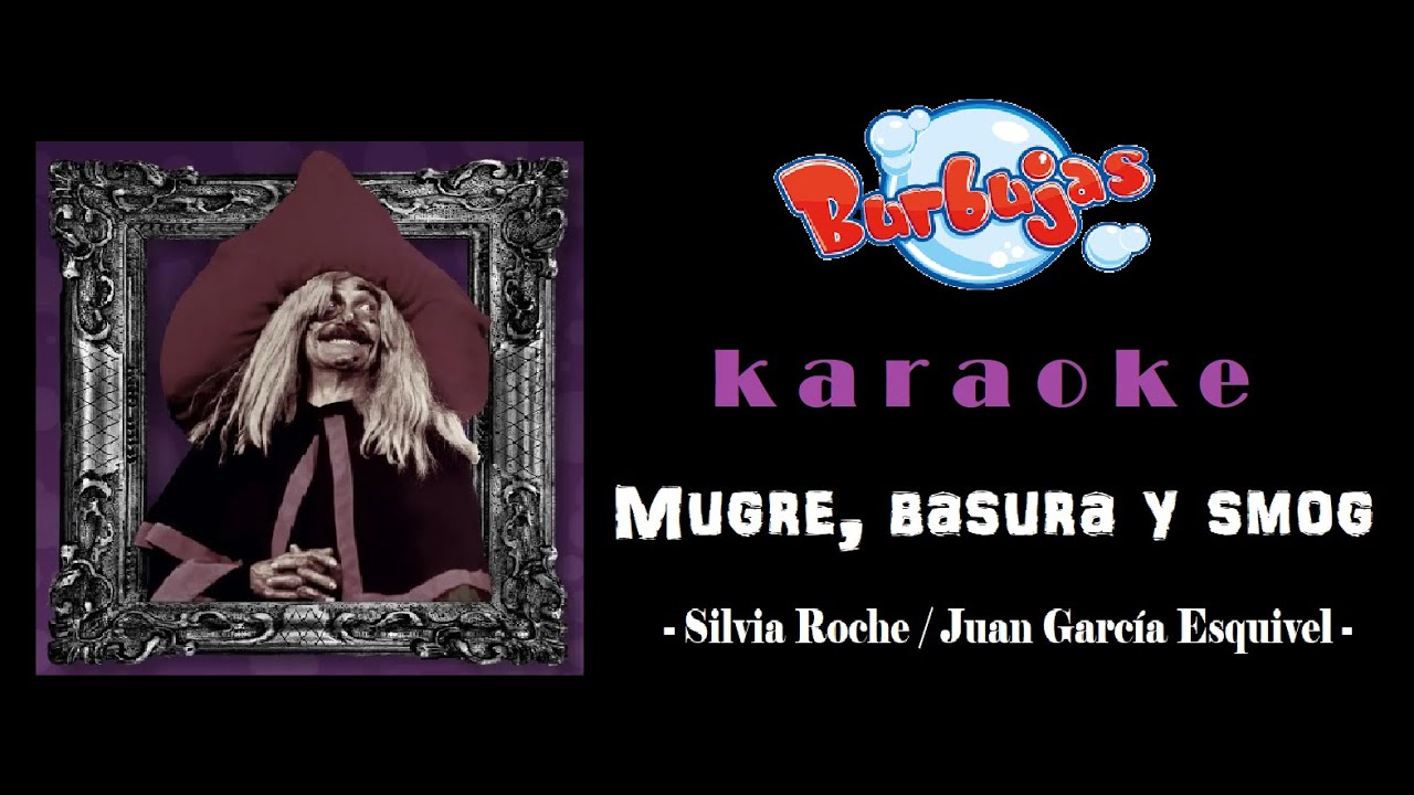 Karaoke Mugre basura y smog - burbujas
