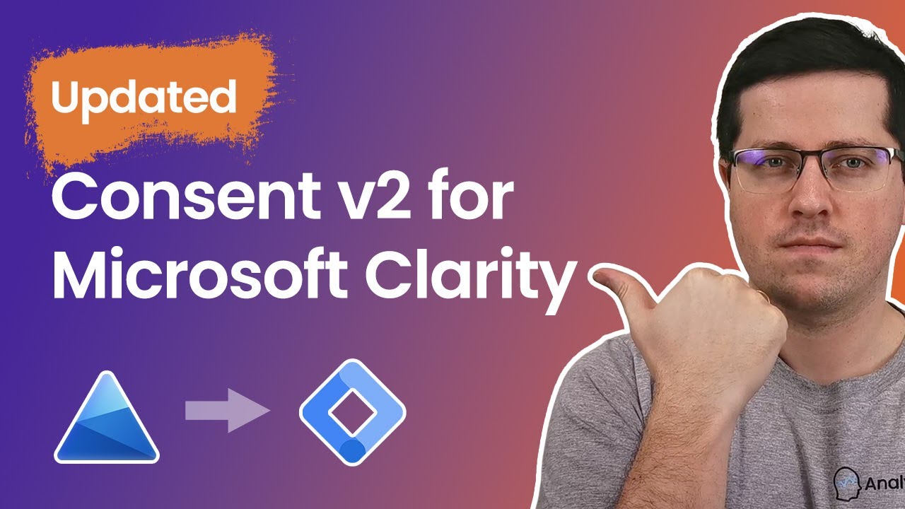 Consent v2 for Microsoft Clarity (Updated) || MS Clarity Consent v2