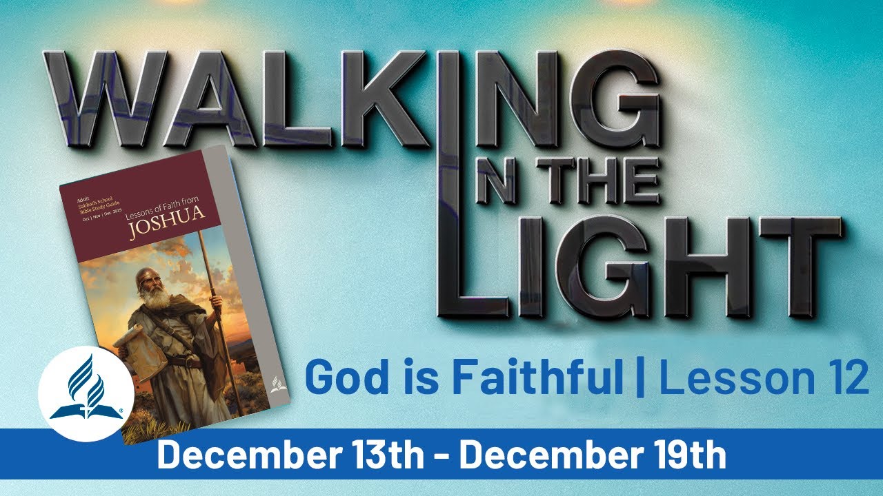 “God is Faithful” | Walking In The Light - Lesson 12 Q4 2025