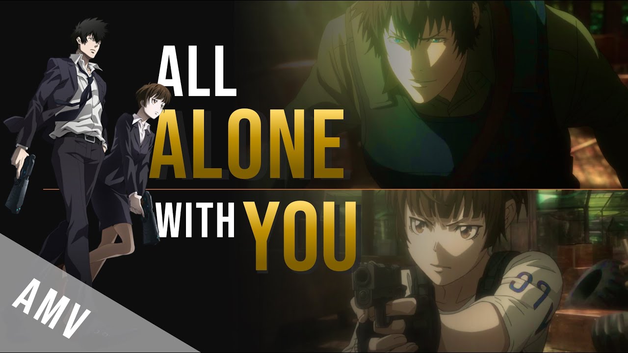 Psycho-Pass AMV | 「All Alone with You」 | Akane Tsunemori + Shinya Kogami