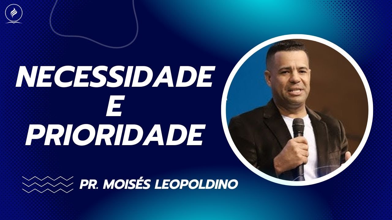 PR  MOISÉS LEOPOLDINO I NECESSIDADE E PRIORIDADE