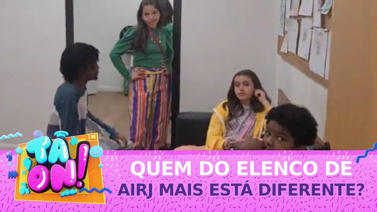 O QUANTO QUE O ELENCO DE AIRJ MUDOU | T&aacute; On