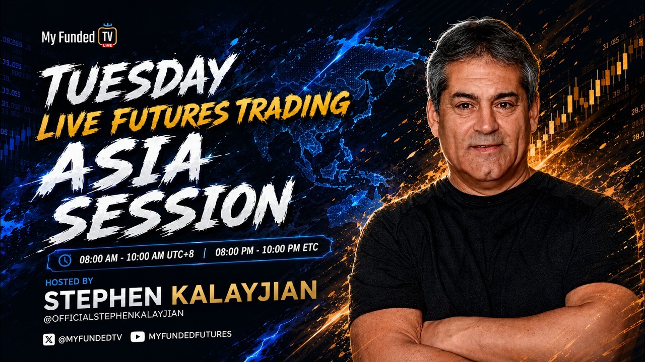 Tuesday: Live Futures Trading | Asia Session with Stephen Kalayjian | MyFundedTV 06/23/26