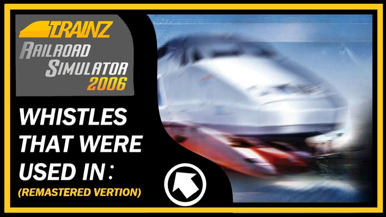 Train whistles that were used in ''Trainz 2006'' PART 1