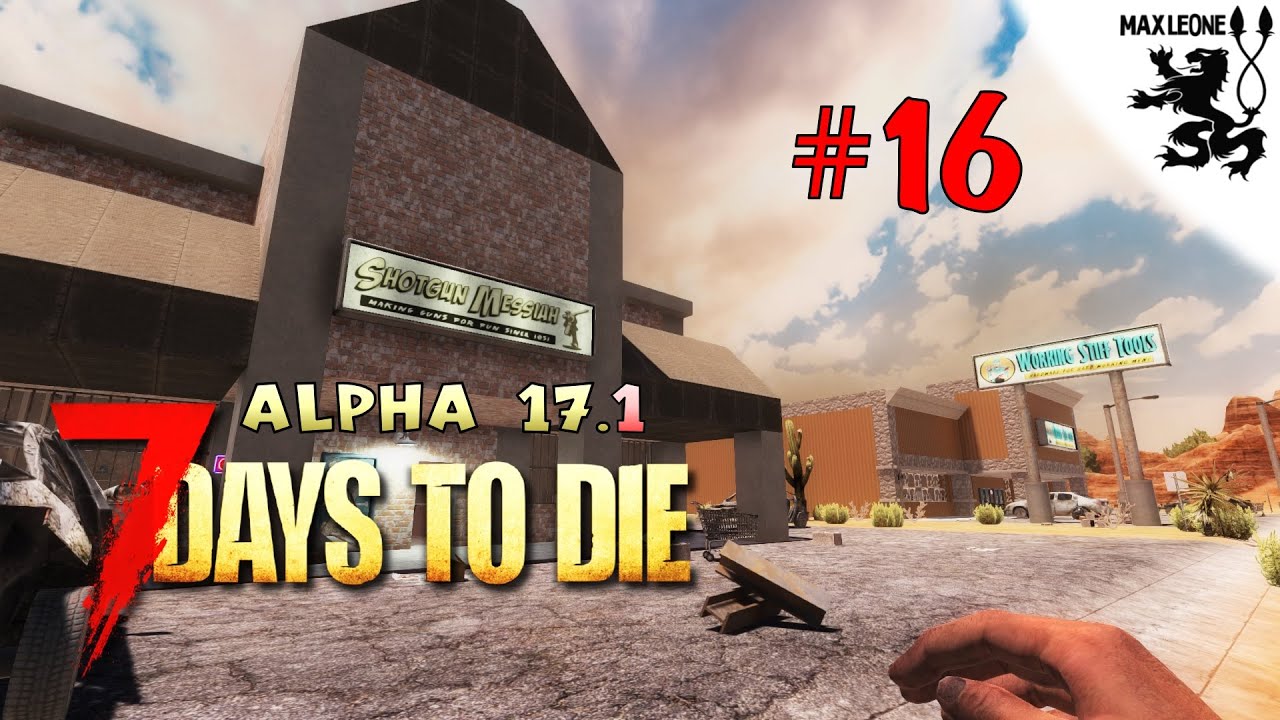 ЛУТАЕМ АШАН И МАГАЗИН "ОХОТА И РЫБАЛКА" ► 7 Days To Die. Alpha 17.1 ► #16