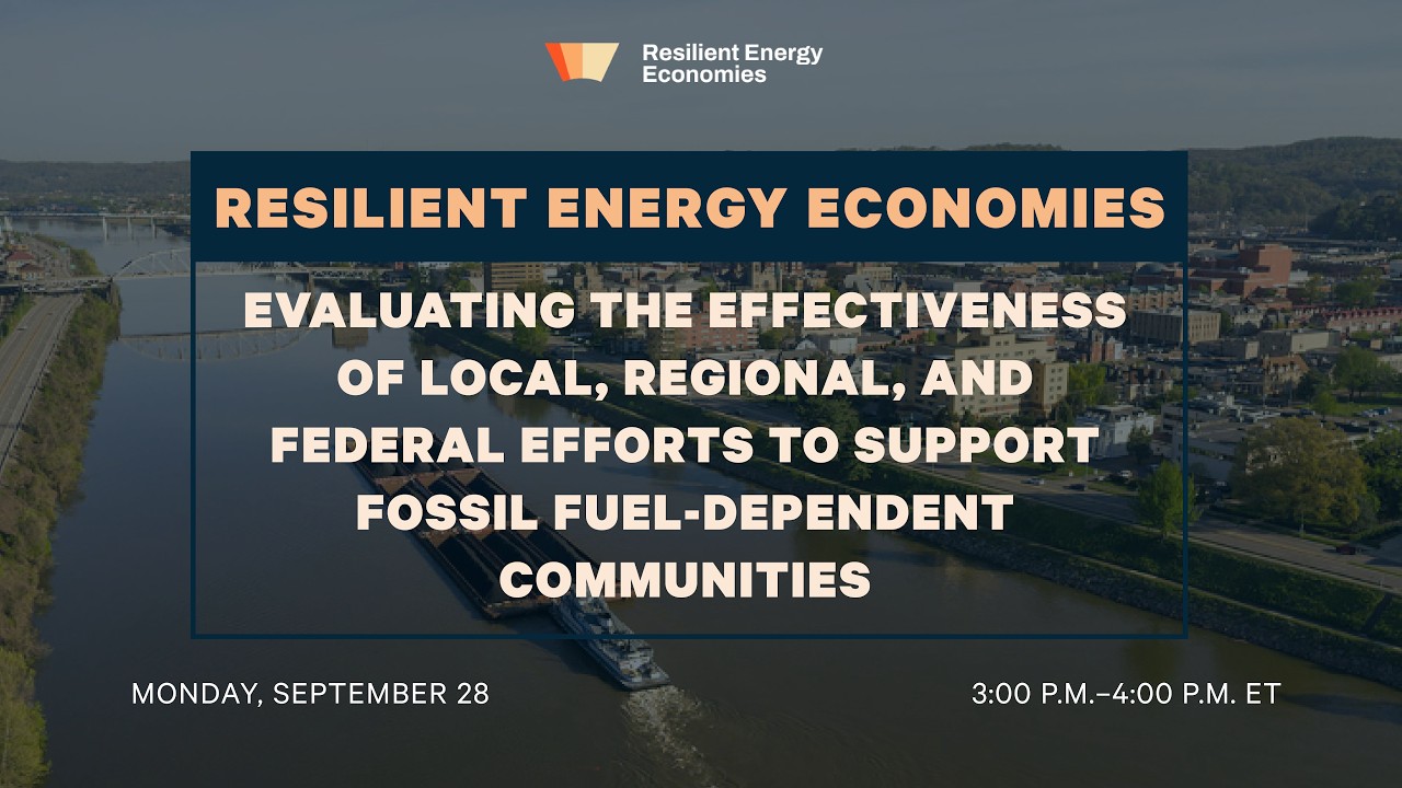 The Effectiveness of Local, Regional, & Federal Efforts to Support Fossil Fuel-Dependent Communities
