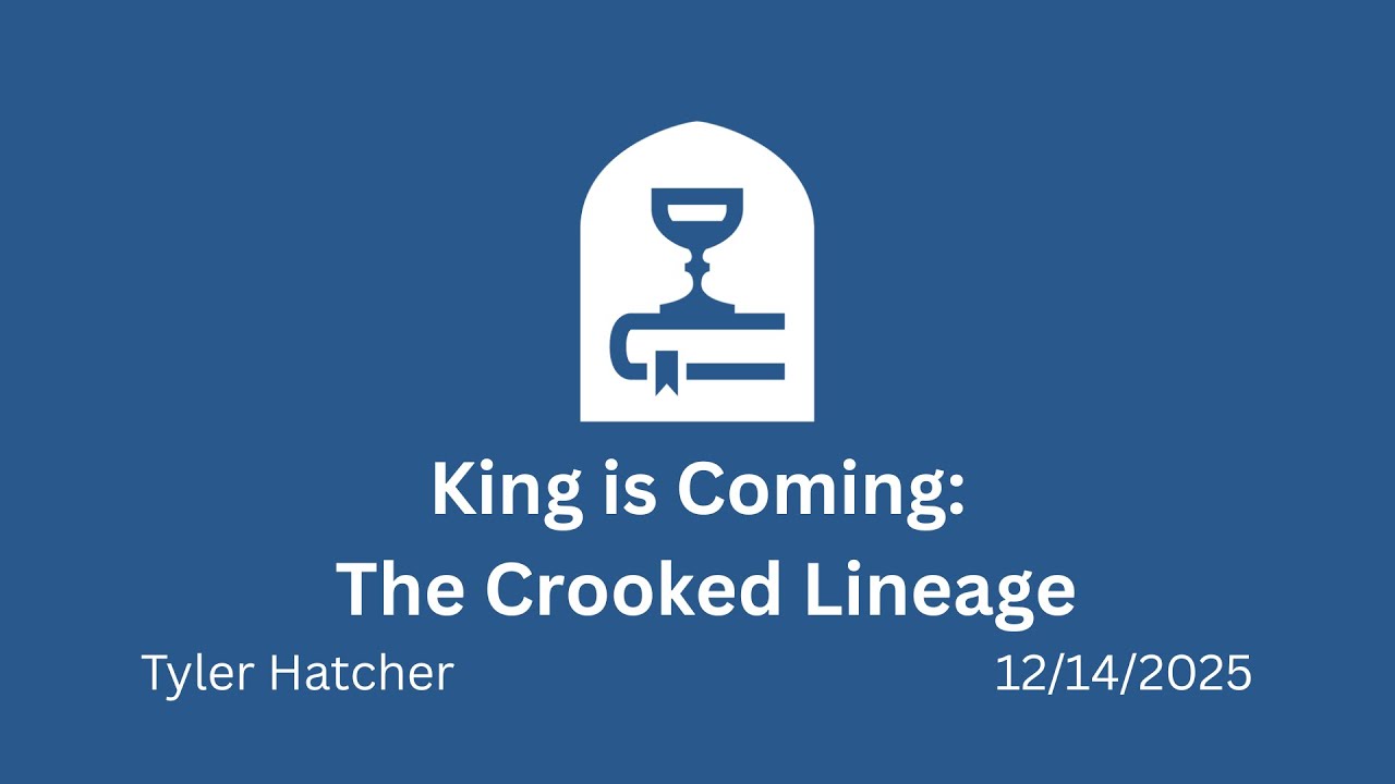 A King is Coming: The Crooked Lineage | Tyler Hatcher
