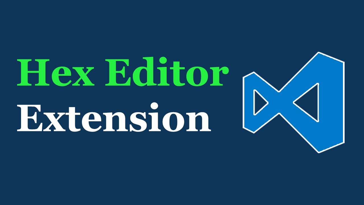 VS Code &mdash; Hex Editor Extension
