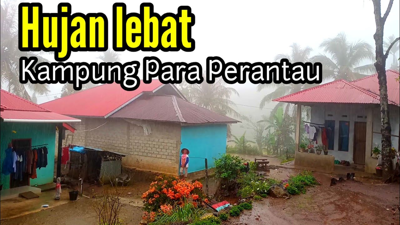 Suasana hujan lebat di Kampung Halaman Para Perantau