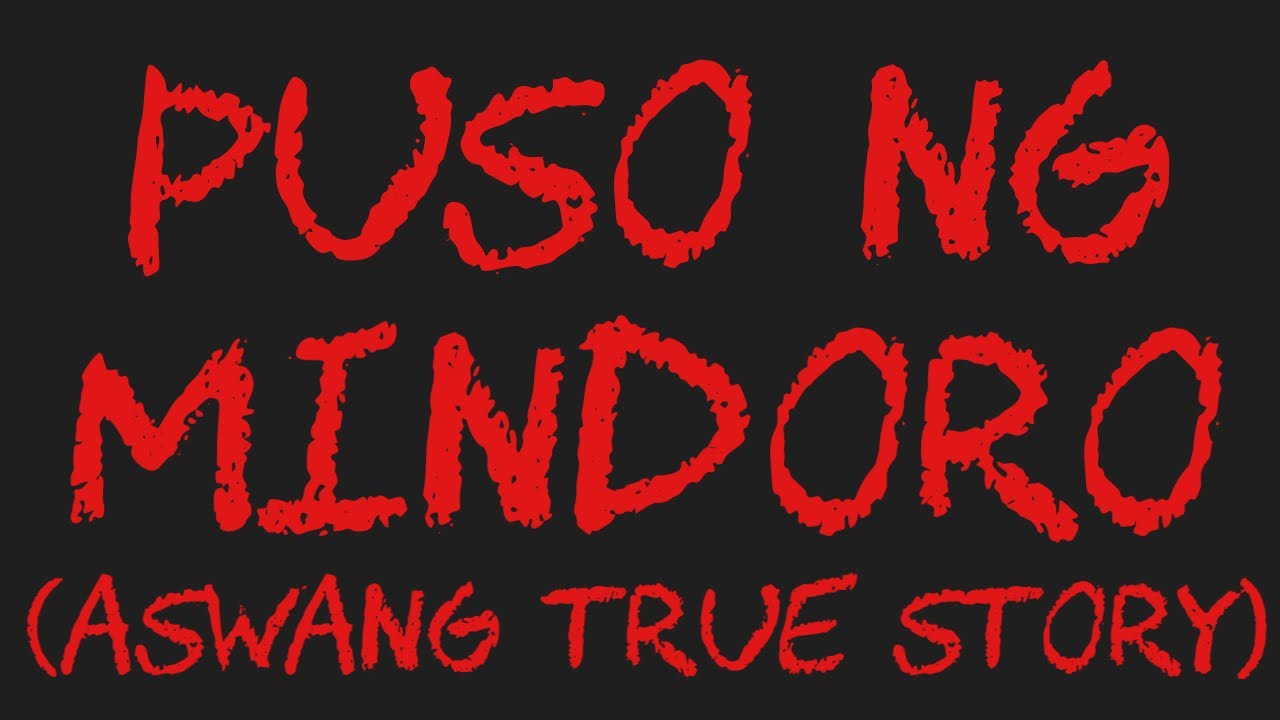 PUSO NG MINDORO (Aswang True Story)