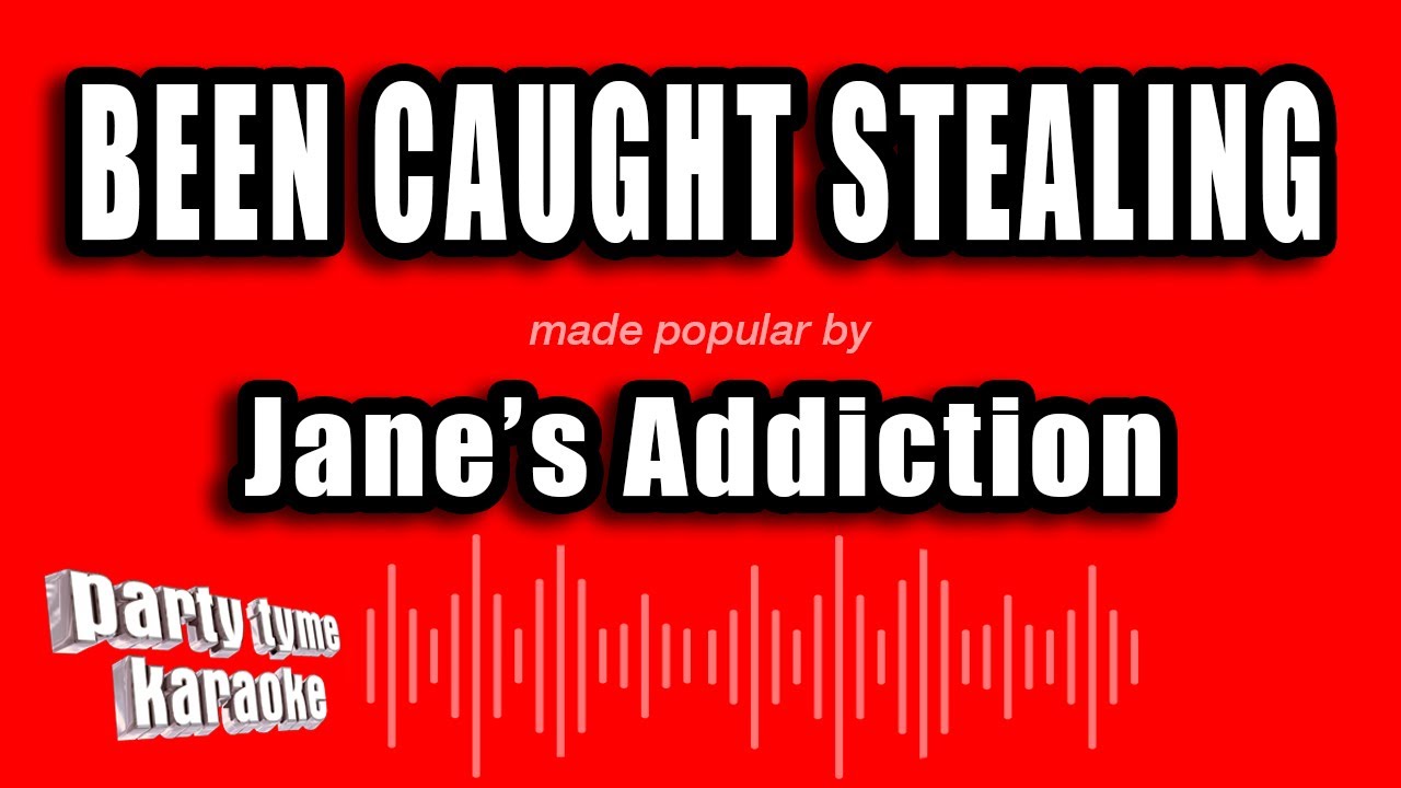 Jane's Addiction - Been Caught Stealing (Karaoke Version)