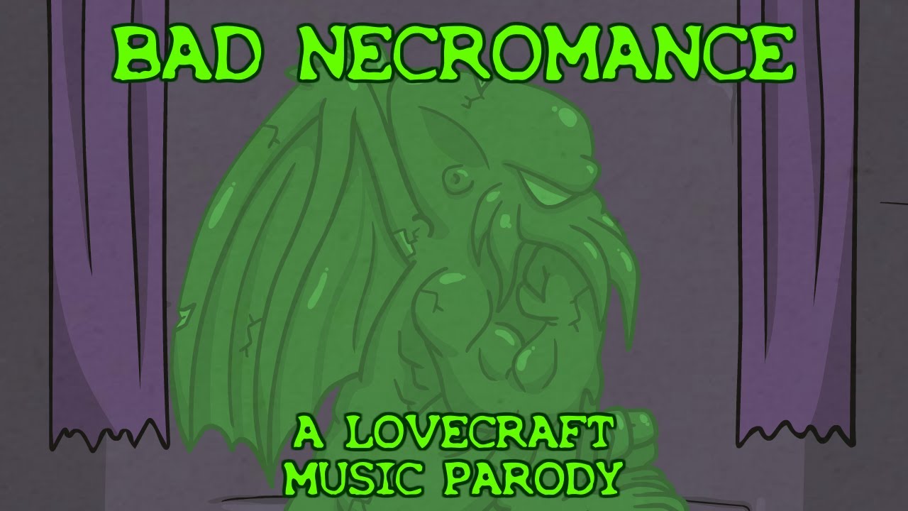 Bad Necromance (Animated Lady Gaga / Lovecraft Music Parody)
