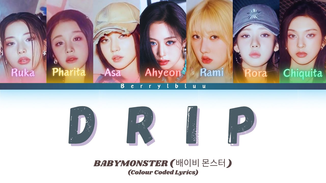 BABYMONSTER  (베이비몬스터) - DRIP (가사) Color Coded Lyrics