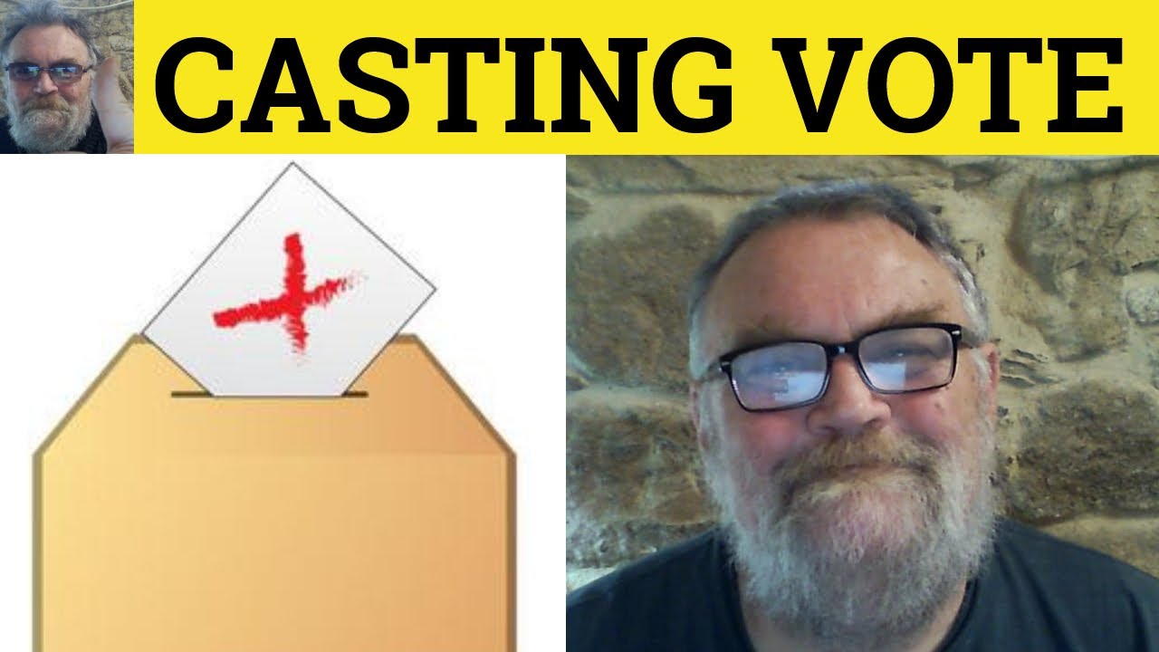 🔵 Casting Vote Meaning - Casting Vote Examples - Casting Vote Defined - Business English - ESL