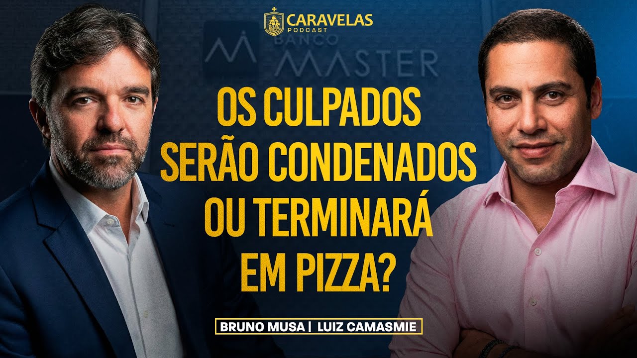 Entenda o ESCÂNDALO do BANCO MASTER - Bruno musa e Luiz Camasmie - Caravelas Podcast