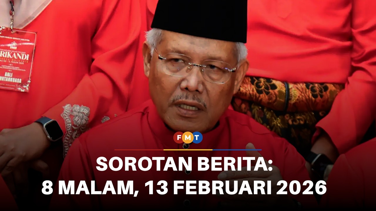 Sorotan Berita: 8 malam, 13 Februari 2026