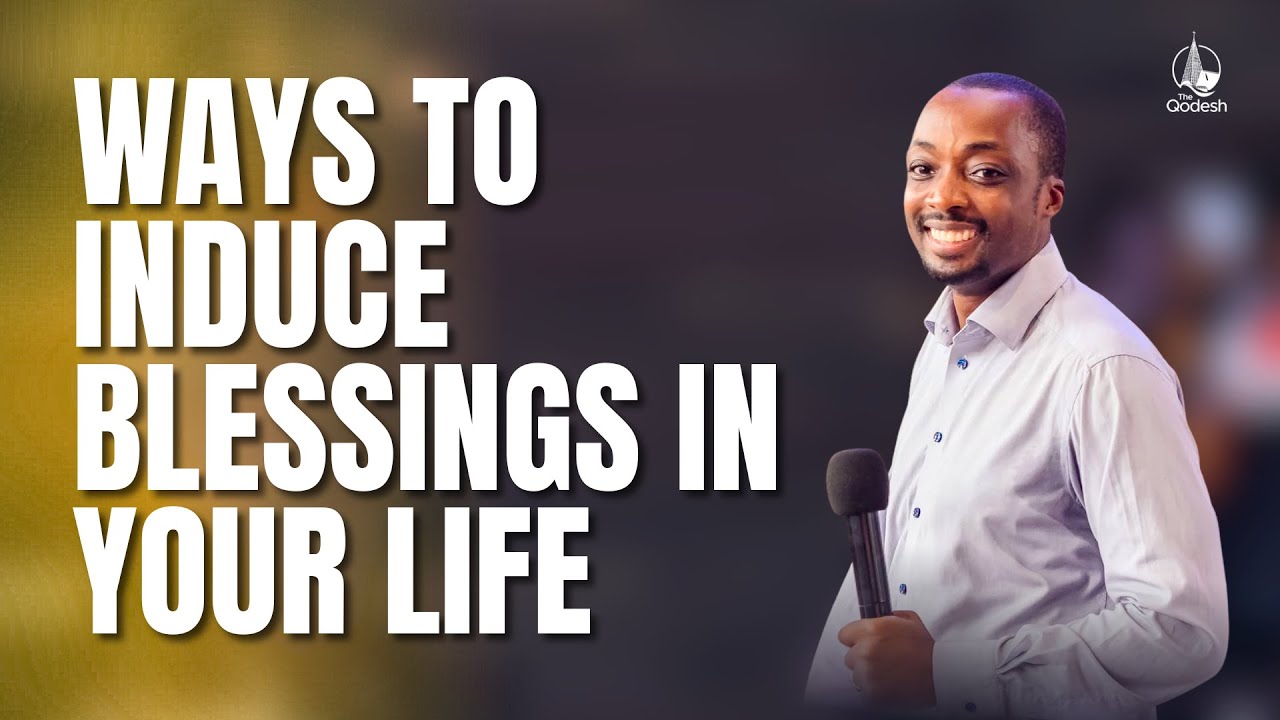 Ways To Induce Blessings In Your Life | The Qodesh