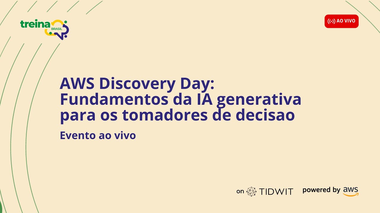 AWS Discovery Day: Fundamentos da IA generativa para os tomadores de decisão (19h)