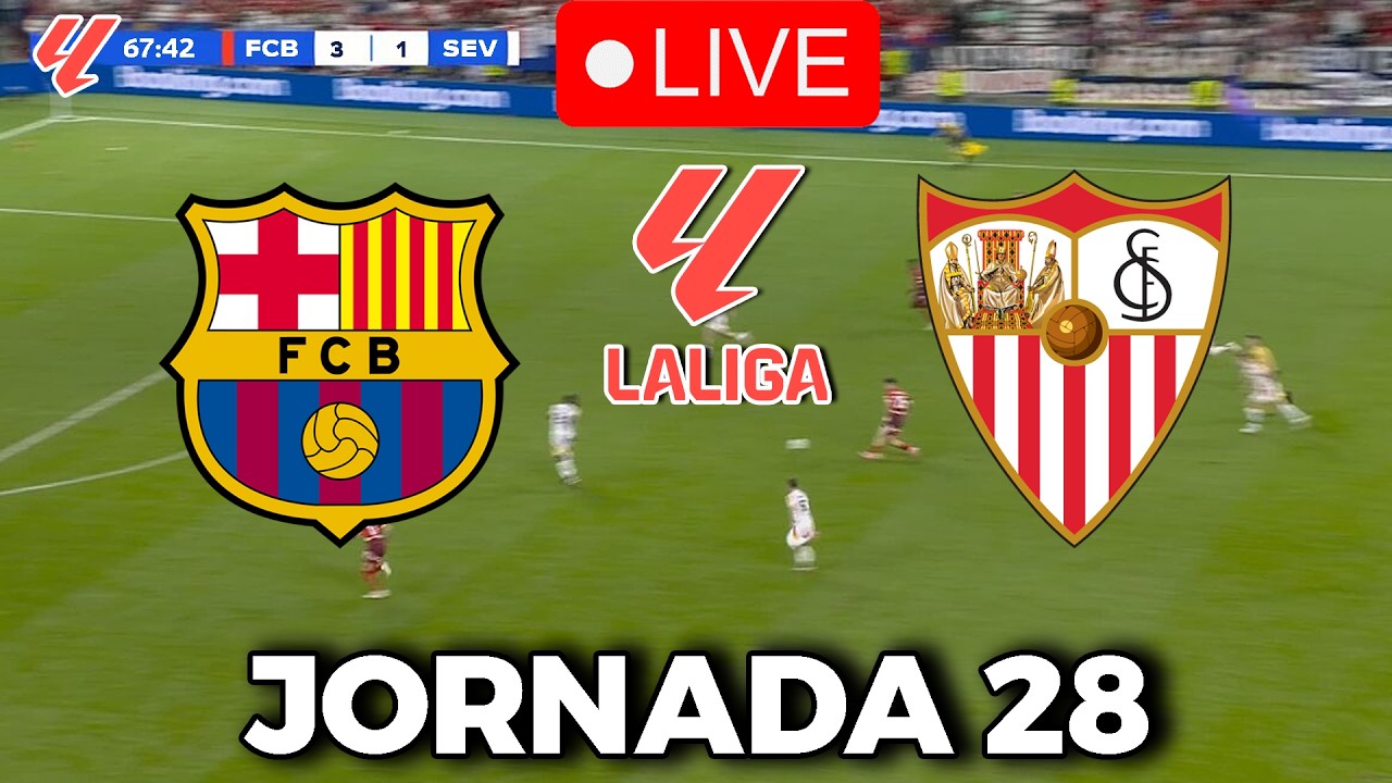 🔴EN VIVO || 🔥FC BARCELONA SEVILLA EN VIVO 🏆 LA LIGA EA SPORTS 25/26 JORNADA 28🏆BARÇA HOY