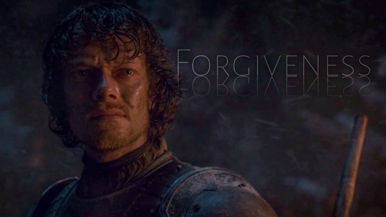 (GoT) Theon Greyjoy || Forgiveness