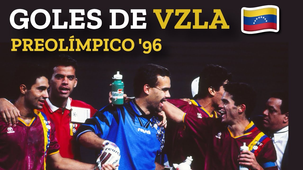 GOLES DE VENEZUELA PREOLÍMPICO 1996 🇻🇪