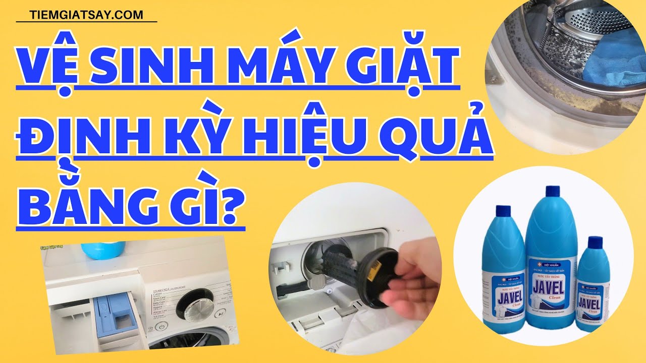 Vệ Sinh Máy Giặt Định Kỳ Hiệu Quả Bằng Gì ?