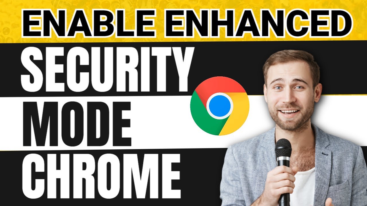 How to Enable Enhanced Security Mode in Google Chrome