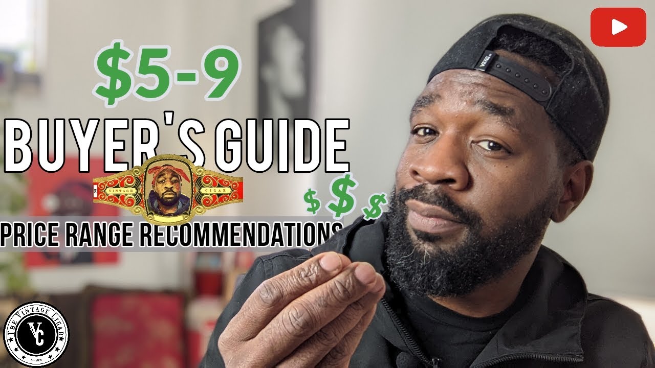 Buyer's Guide | Recommending 5 cigars from $5.00-9.00 #cigar #budget #cigars