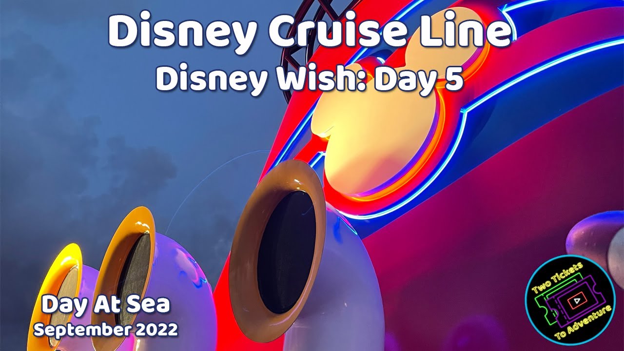 Disney Cruise Line: Disney Wish (Day 5) | Day At Sea | September 2022