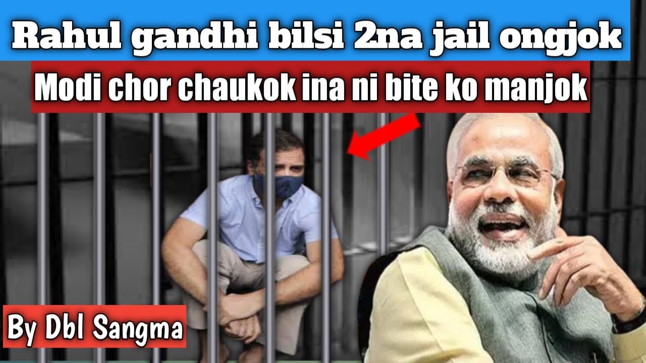 Rahul gandhi bilsi 2 na jail ongaha | By Dbl Sangma | Garo news